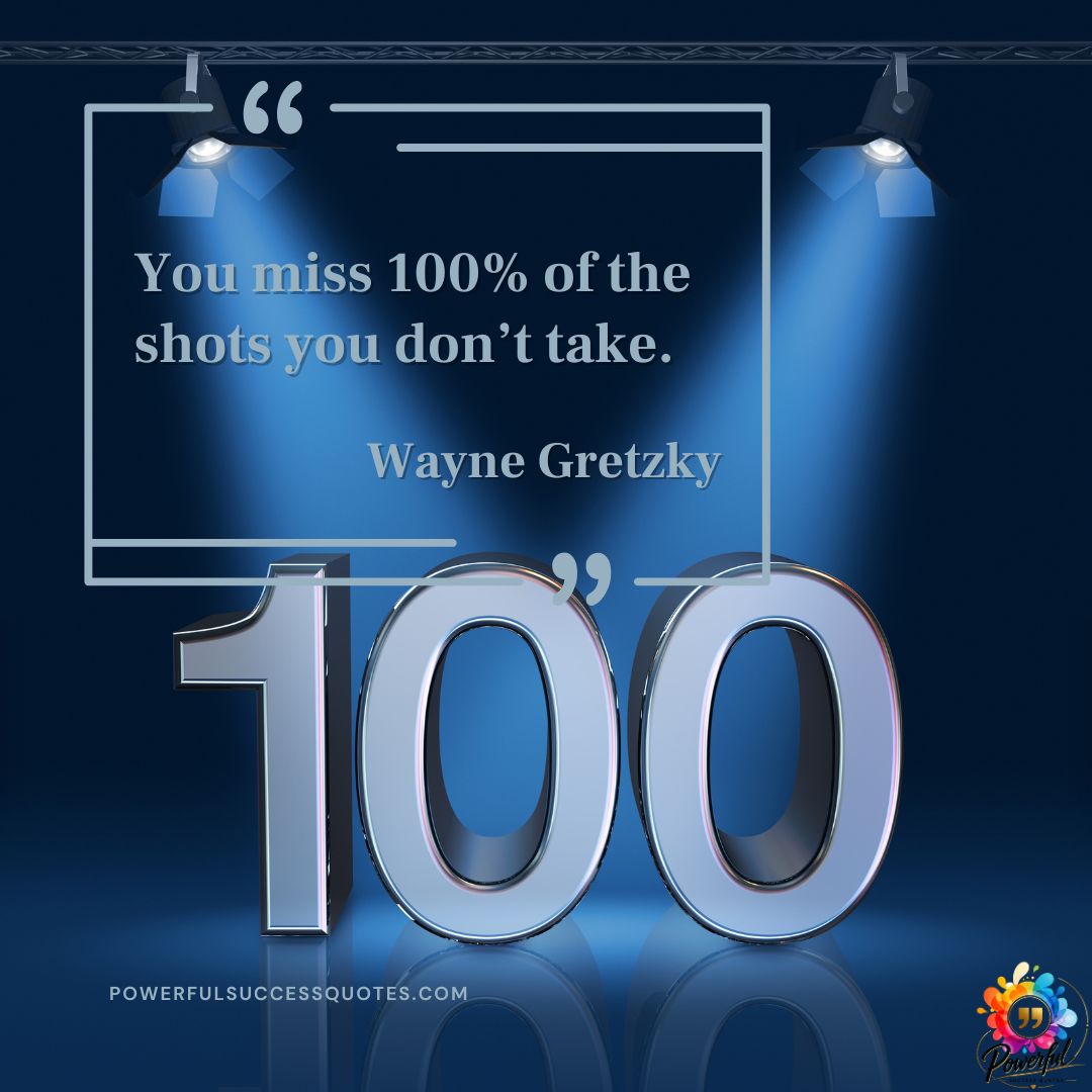You miss 100 of the – Wayne Gretzky