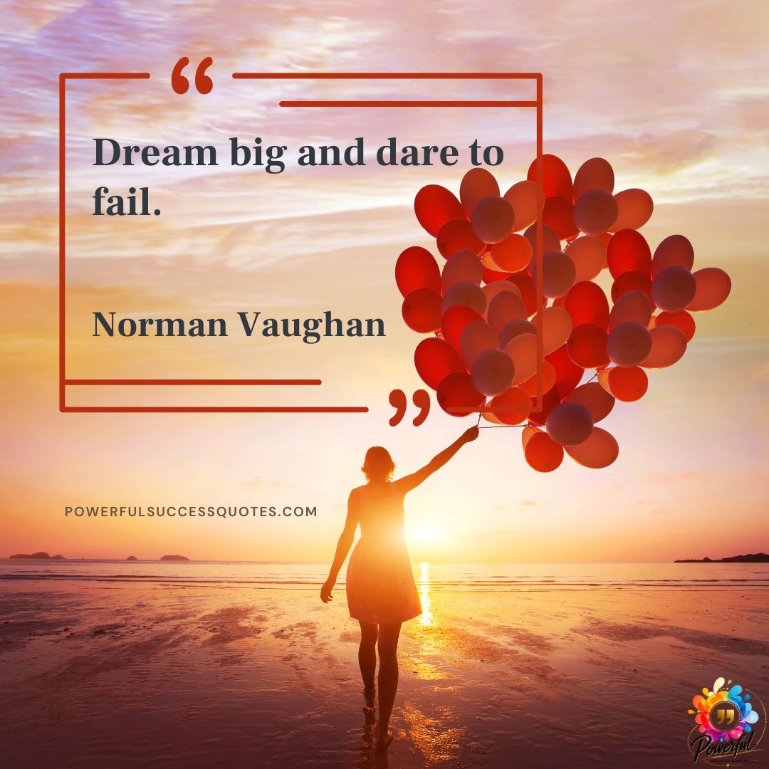 Dream big and dare to – Norman Vaughan